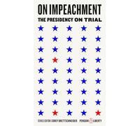 On Impeachment: The Presidency on Trial: 1 (Penguin Liberty)