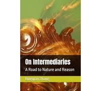 On Intermediaries: A Road to Nature and Reason