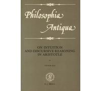 On Intuition and Discursive Reasoning in Aristotle (Philosophia Antiqua): 46