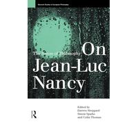 On Jean-Luc Nancy: The Sense of Philosophy (Warwick Studies in European Philosophy)