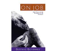 On Job: God-Talk and the Suffering of the Innocent
