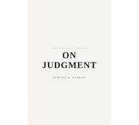 On Judgment: Terms, Standards, and the Shape of a Decision (Patrician Self-Command)