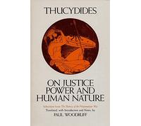 On Justice, Power and Human Nature: Selections from 'The History of the Peloponnesian War': Essence of Thucydides' "History of the Peloponnesian ... "History of the Peloponnesian War"