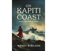 ON KAPITI COAST: A Kate Hardy Wartime Thriller: 1 (The Kate Hardy Wartime Adventures)