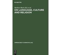 On language, culture and religion: In honor of Eugene A. Nida: 56 (Approaches to Semiotics [AS], 56)