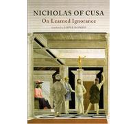 On Learned Ignorance (De Docta Ignorantia) (The Works of Nicholas of Cusa)