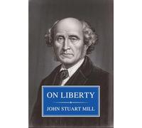 On Liberty: Classical Liberalism and Freedom of Speech Philosophy