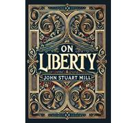 On Liberty (Collector's Edition) (Laminated Hardback with Jacket) by John Stuart