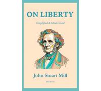 On Liberty: Simplified and Modernised