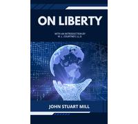 On Liberty: The Classic that Shaped Democracy