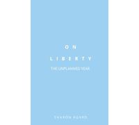 ON LIBERTY: The Unplanned Year