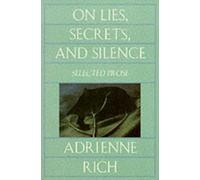 On Lies, Secrets, and Silence : Selected Prose 1966-1978