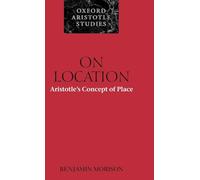 On Location: Aristotle's Concept of Place (Oxford Aristotle Studies Series)