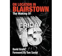 On Location In Blairstown: The Making of Friday the 13th