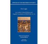On Logic: An Arabic critical edition and English translation of Epistles 10-14 (Epistles of the Brethren of Purity)