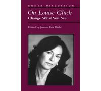 On Louise Gluck: Change What You See (Under Discussion)