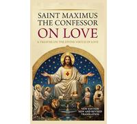 On Love - A Treatise on the Divine Virtue Of Love: New and Revised Edition