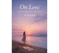 On Love: Poems of longing, absence, and connection