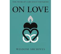 On Love: The World’s Greatest Thinkers