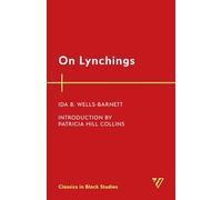 On Lynchings (Classics in Black Studies)