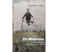 On Madness: Understanding the Psychotic Mind