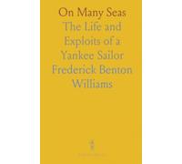 On Many Seas: The Life and Exploits of a Yankee Sailor