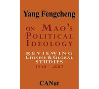 On Mao's Political Ideology: Reviewing Chinese and Global Studies 1940-2007