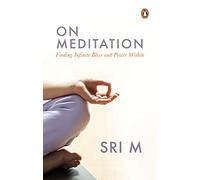 On Meditation – Finding Infinite Bliss and Power Within – Penguin Books
