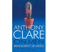 On Men: Masculinity in Crisis
