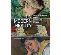 On Modern Beauty - Three Paintings by Manet, Gauguin, and Cézanne (Getty Publications - (Yale))