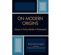 On Modern Origins: Essays in Early Modern Philosophy (Applications of Political Theory)