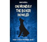 On Monday the Boxer Howled: 1 (Casey & Scout Mysteries)