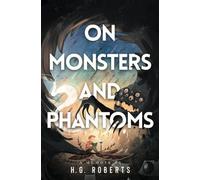 On Monsters and Phantoms