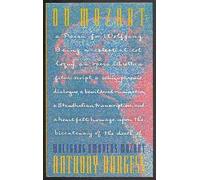 On Mozart: A Paean for Wolfgang by Burgess, Anthony (1991) Hardcover