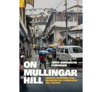On Mullingar Hill: Memory, Movement and Belonging in a Himalayan Hill Station