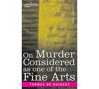 On Murder Considered as one of the Fine Arts