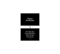 On Murder Considered as One of the Fine Arts (Penguin Little Black Classics)