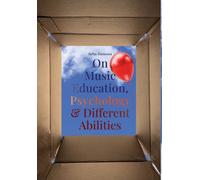 On Music Education, Psychology & Different Abilities