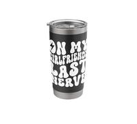 On My Girlfriend' Last Nerve Retro Quote with Lightning Bolt Stainless Steel Insulated Tumbler
