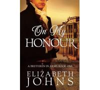 On My Honour: A Traditional Regency Romance (Brethren in Arms)