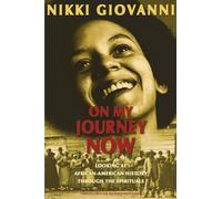 On My Journey Now: Looking at African-American History Through the Spirituals