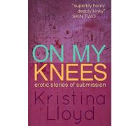 On My Knees: erotic stories of submission