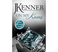 On My Knees: Stark International 2 (Stark International Series)