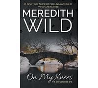 On My Knees (Volume 1) (The Bridge Series)
