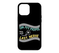On my Moms last nerve Funny Cute Toddler or Baby Case for iPhone 12 Pro Max