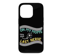 On my Moms last nerve Funny Cute Toddler or Baby Case for iPhone 13 Pro