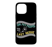On my Moms last nerve Funny Cute Toddler or Baby Case for iPhone 13 Pro Max