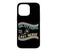 On my Moms last nerve Funny Cute Toddler or Baby Case for iPhone 14 Pro Max