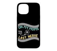 On my Moms last nerve Funny Cute Toddler or Baby Case for iPhone 15