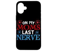 On my Moms last nerve Funny Cute Toddler or Baby Case for iPhone 16 Plus